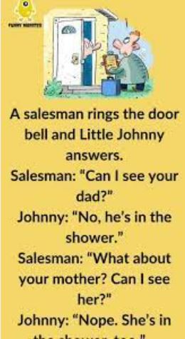 A salesman rings the door bell and Little Johnny answers.