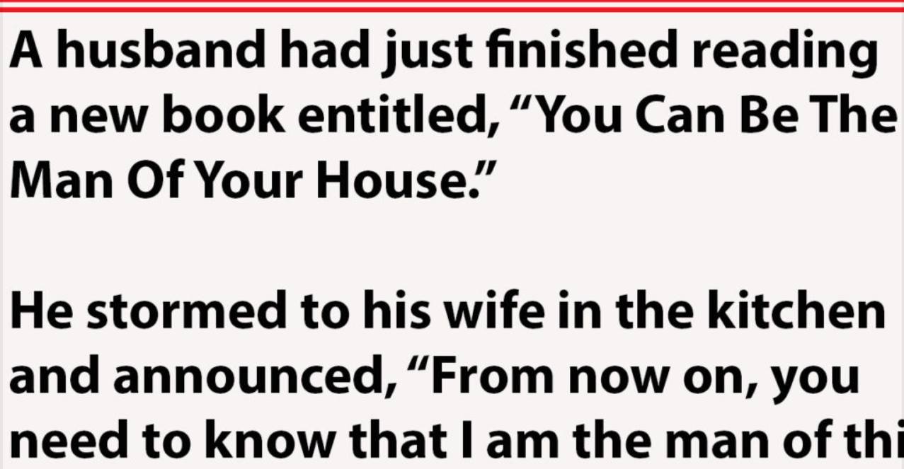 Husband decides he’s going to be “the man of the house” but his wife has other plans